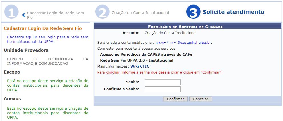 Em seguida, insira a senha que deseja cadastrar no campo Senha e confirme-a no campo Confirme a Senha.