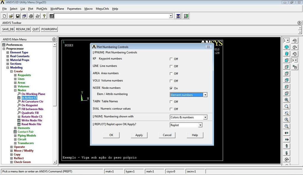 o NODE Node Numbers ON o Elem-Attrib numering Element Numbers Clicar em OK. 2.