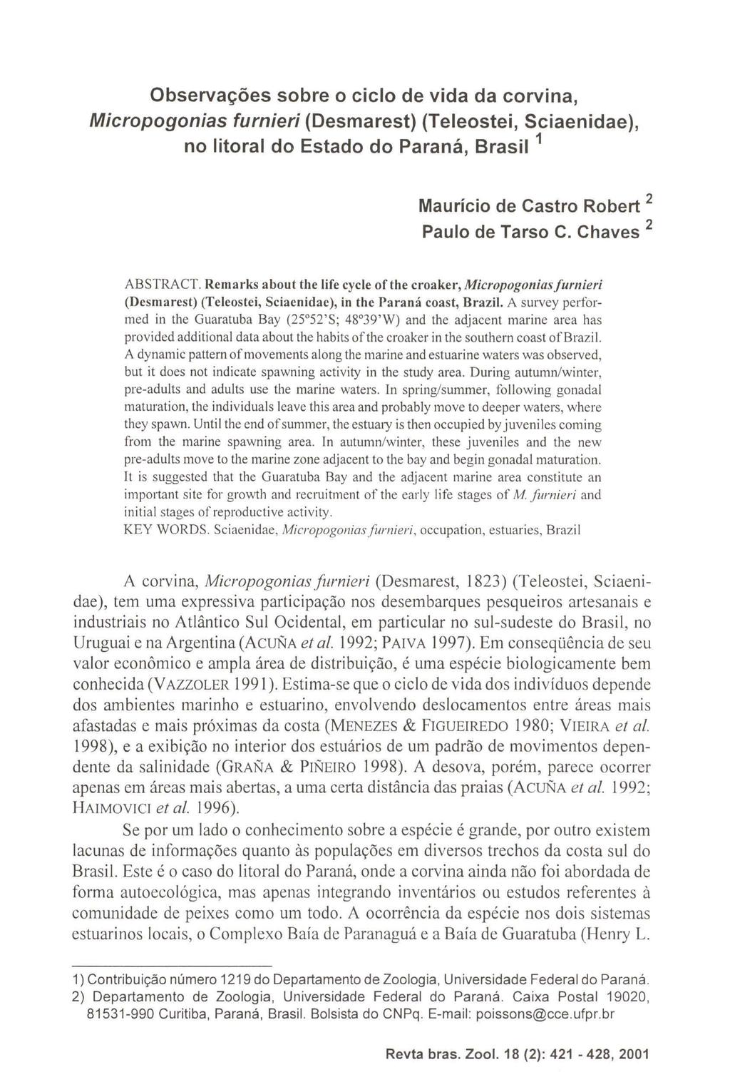 Observações sobre o ciclo de vida da corvina, Micropogonias fumieri (Desmarest) (leleostei, Sciaenidae), no litoral do Estado do Paraná, Brasil 1 Maurício de Castro Robert 2 Paulo de larso C.