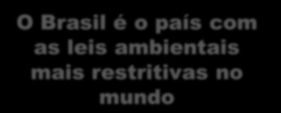 Legislação Ambiental O Brasil é