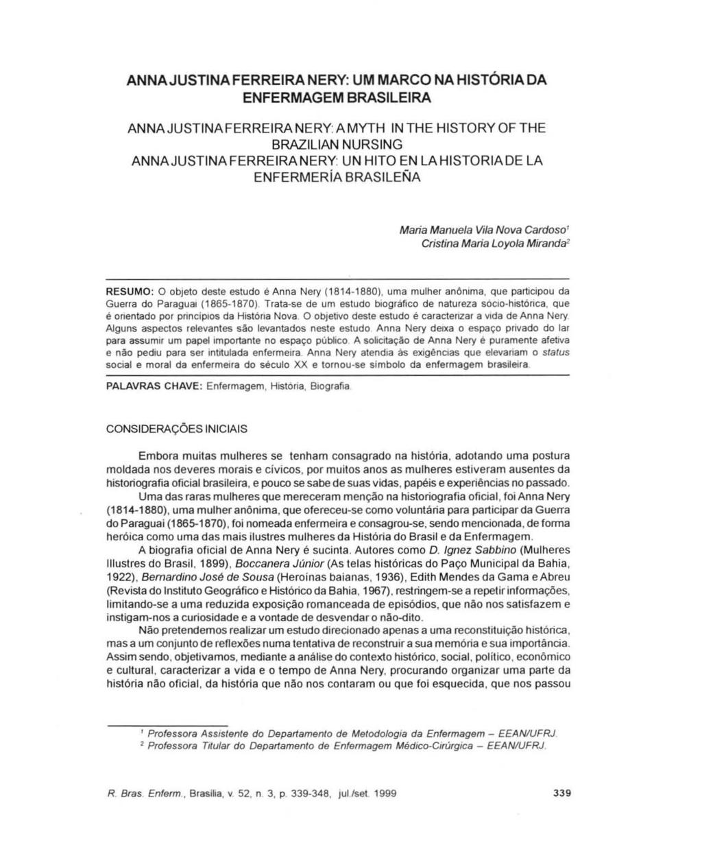 ANNAJUSTINA FERREIRA NERY: UM MARCO NA HISTÓRIA DA ENFERMAGEM BRASILEIRA ANNA JU STINA FERREIRANERY:A MYTH INTHE HISTORYOFTHE BRAZILlAN NURSING ANNAJU STINA FERREIRANERY: UN HITO EN LAHISTORIA DE LA