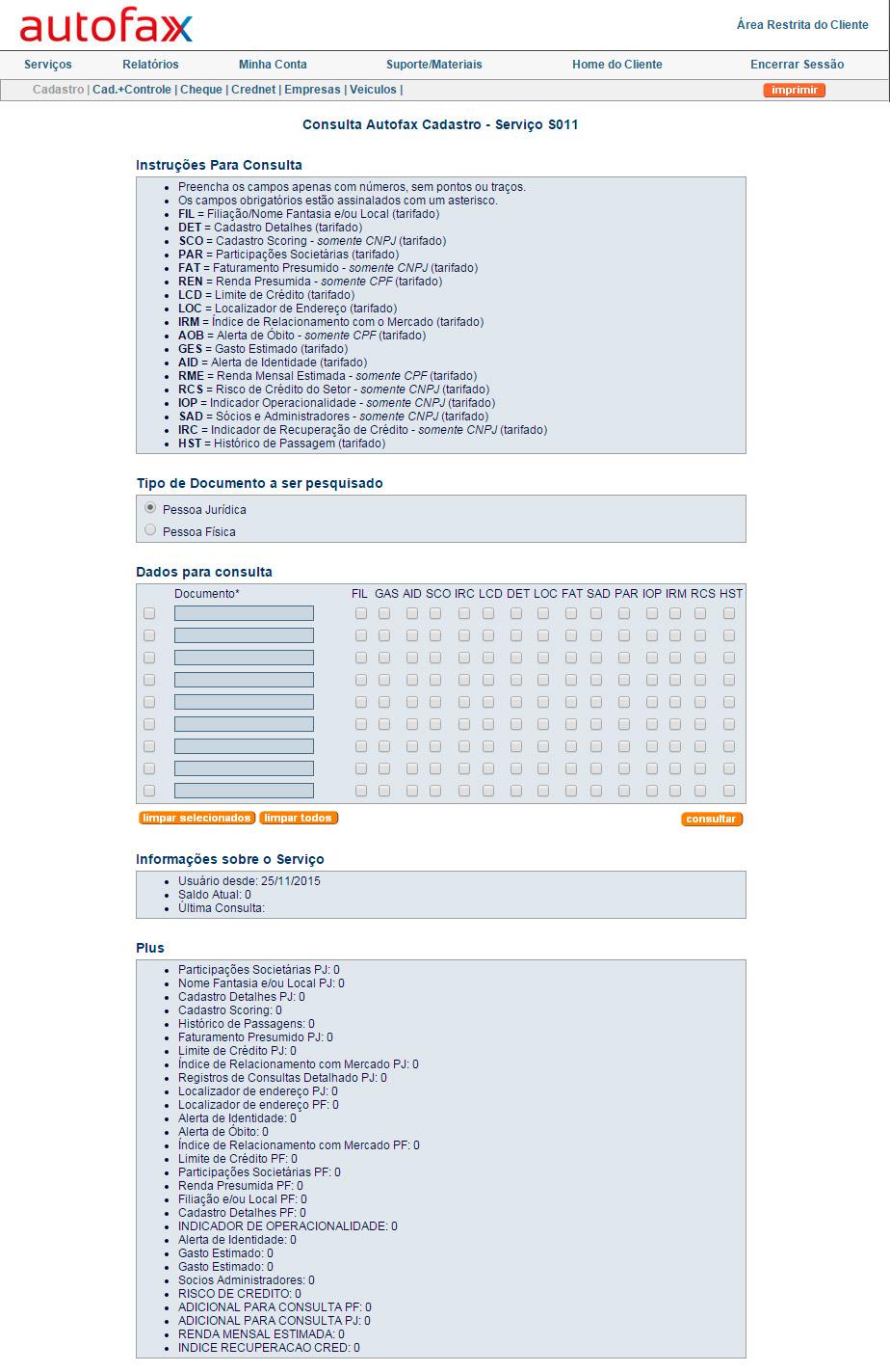 3. No menu SERVIÇOS, escolha a opção CADASTRO. Digite o número do documento CPF ou CNPJ, ou DDD e Telefone (opcional não tarifado).