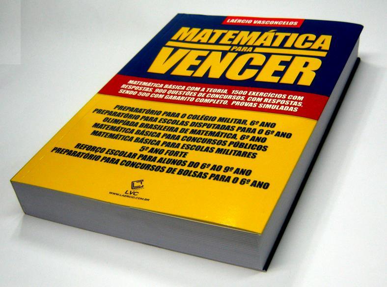 Livro e apostila Capítulo 1 Matemática para Vencer Nosso livro principal dedicado ao preparo para o concurso do Colégio Militar, 6º ano, é o MATEMÁTICA PARA VENCER, com 622 páginas e mais de 1500