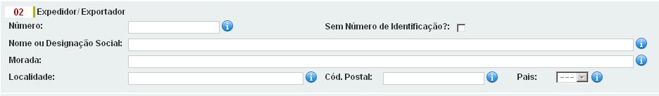 CASA 2 Expedidor/Exportador Esta informação respeita à identificação do expedidor/exportador, que se divide em: Subdivisão Número Indicar o número de identificação caso se trate do número de Registo