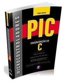 Bibliografia Básica: 1. SOUZA, D. J. Desbravando o PIC - Ampliado e atualizado para PIC16F628A. Érica. 5ª. Reimpressão.