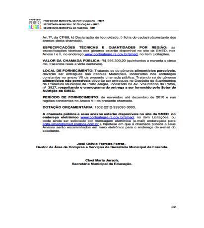 Artigo 29: Na definição dos preços de aquisição deverá ser considerado todos os insumos exigidos na licitação e/ou chamada pública: despesas com frete, embalagens, encargos e quaisquer outros