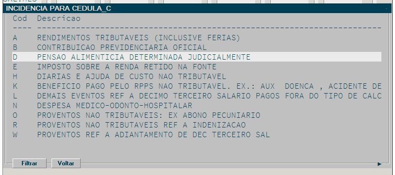 3 - Responda sim para a pergunta: DESEJA SELECIONAR ALGUMA INCIDÊNCIA?, e para este caso escolha a incidência D que corresponde a PENSÃO ALIMENTICIA DETERMINADA JUDICIALMENTE 2.1.