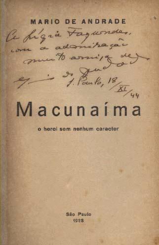Literatura Brasileira Iii frantispício da obra Macunaima, de Mario Andrade. (Fonte: http://acervos.ims.uol.com.br/local/image/biblioteca/ Mario_Andrade_Macunaima.jpg).