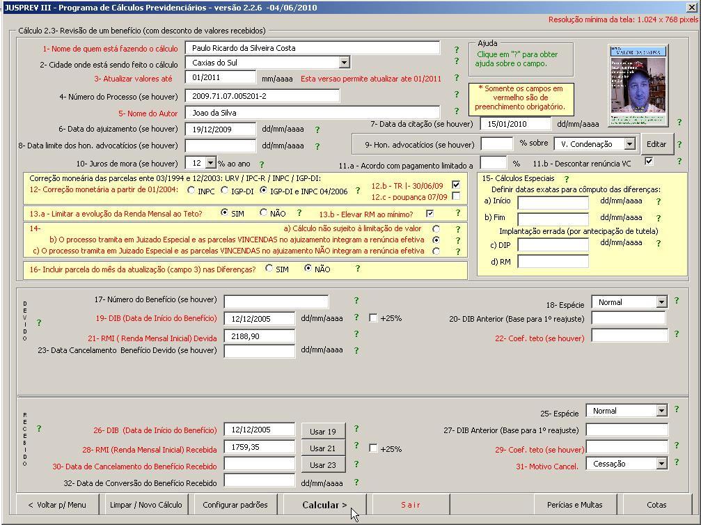 2) Complete os dados faltantes e clique o botão [Calcular]: Campo 5: Nome do Autor: Nome do segurado. Campo 6: Data do ajuizamento.