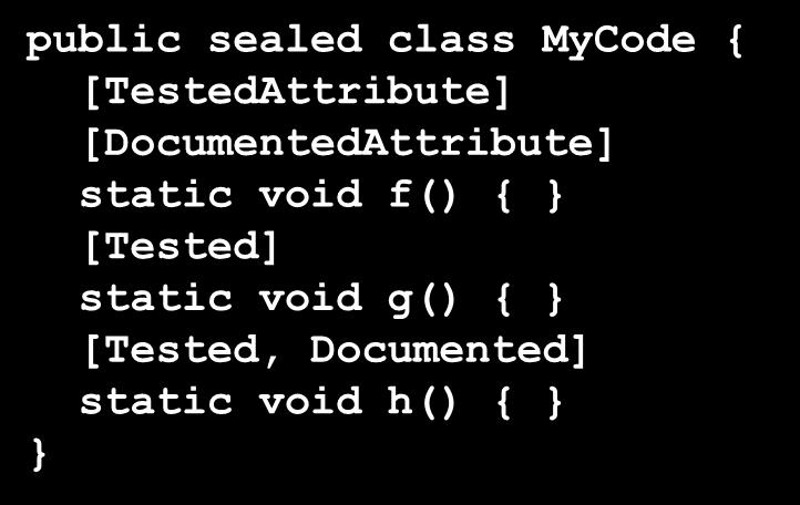 Custom Attributes utilização pode-se omitir em C# o sufixo Attribute public sealed class MyCode {