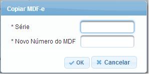 Série: O sistema sugerirá a mesma série do manifesto que está sendo copiado possibilitando alteração.