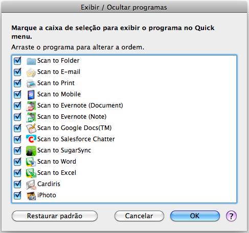 Configurando o ScanSnap Manager (Mac OS) Os aplicativos exibidos no Quick menu e na janela [Exibir / Ocultar programas] são exibidos na seguinte ordem: 3.