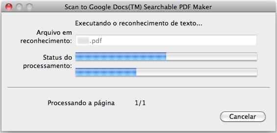 Ações (Mac OS) Se a caixa de seleção [Converter em PDF pesquisável] for marcada na janela [Scan to Google Docs(TM) - Opções] no passo 3.