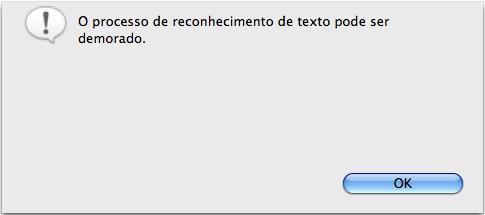 Usando o ScanSnap de várias formas (Mac OS) 3. Marque a caixa de seleção [Converter em PDF pesquisável]. A seguinte mensagem será exibida. Clique em [OK] para fechar a mensagem.