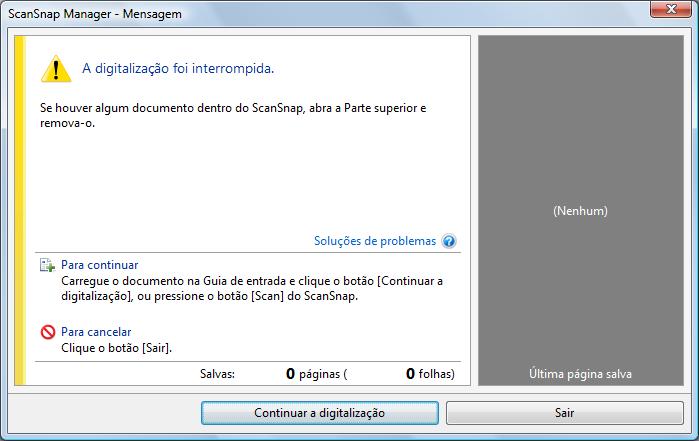 Suspendendo a digitalização Como efetuar uma digitalização (Windows) A digitalização pode ser suspensa durante a operação caso um documento errado ou o lado incorreto estiver sendo digitalizado.