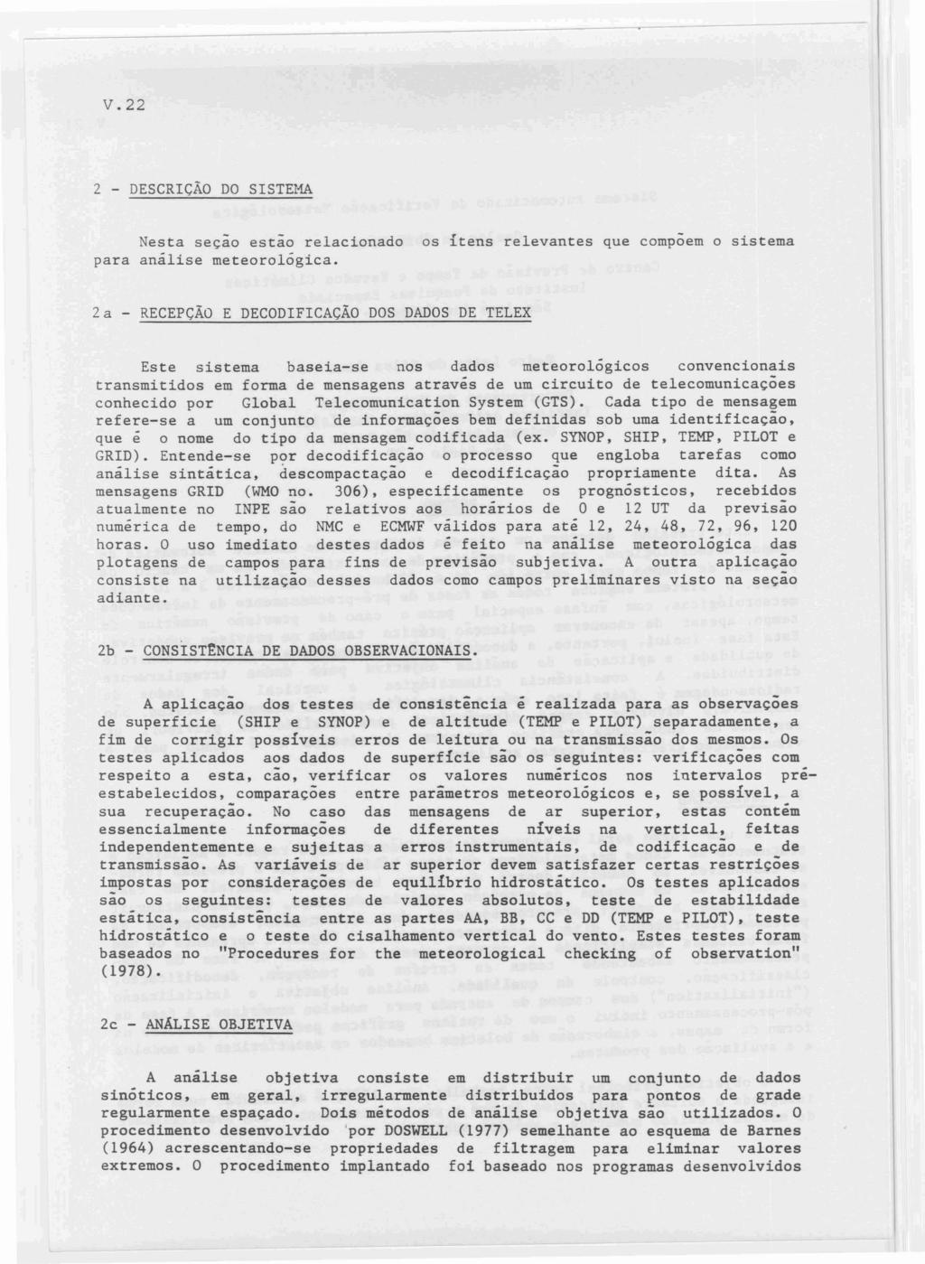 V.22 2 - DESCRIÇÃO DO SISTEi1A Nesta seção estão relacionado para análise meteorológica.