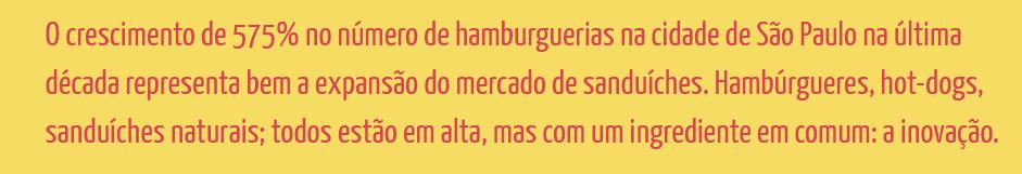 Cidades do interior, tanto de Goiás quanto do Brasil, com carência deste modelo de negócio e produtos de maior qualidade; Mercado de