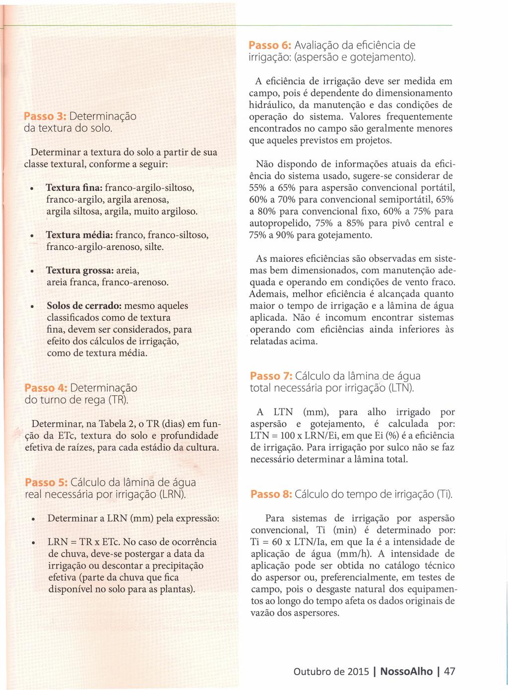 Passo 6: Avaliação da eficiência irrigação: de (aspersão e gotejamento). Passo 3: Determinação da textura do solo.