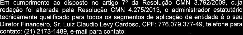 elaboração do estudo de ALM (Assef Liability Managemenf - Gestão de Ativos e Passivos): Aditus Consultoria Financeira Ltda.