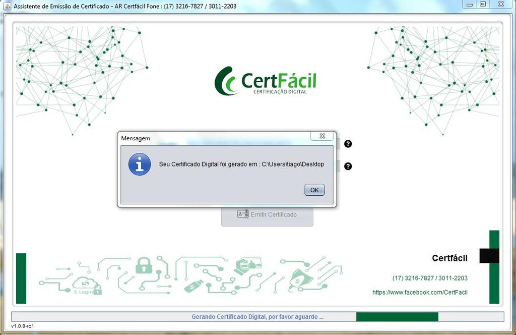 Após criar a senha, o certificado digital será gerado e salvo no diretório escolhido. Imagem 8 Pronto, Seu certificado foi emitido! **Atenção!