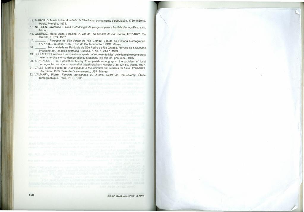 14. MARCILlO, Maria Luiza. A cidade de Sã Paul: pvament e ppulaçã. 1750-1850: S. Paul, Pineira, 1974. 15. NIELSEN, Lawrence J. Uma metdlgia de pesquisa para a história demgráfica. s.n.t. Mime. 16.