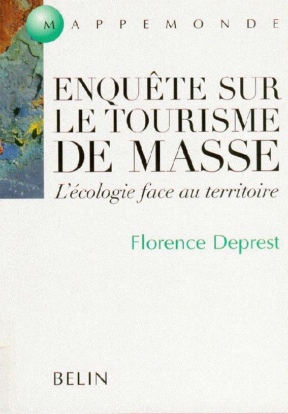 Referências : Deprest, Florence (1997), Pesquisa sobre o turismo de massa A ecologia diante do território, Edições