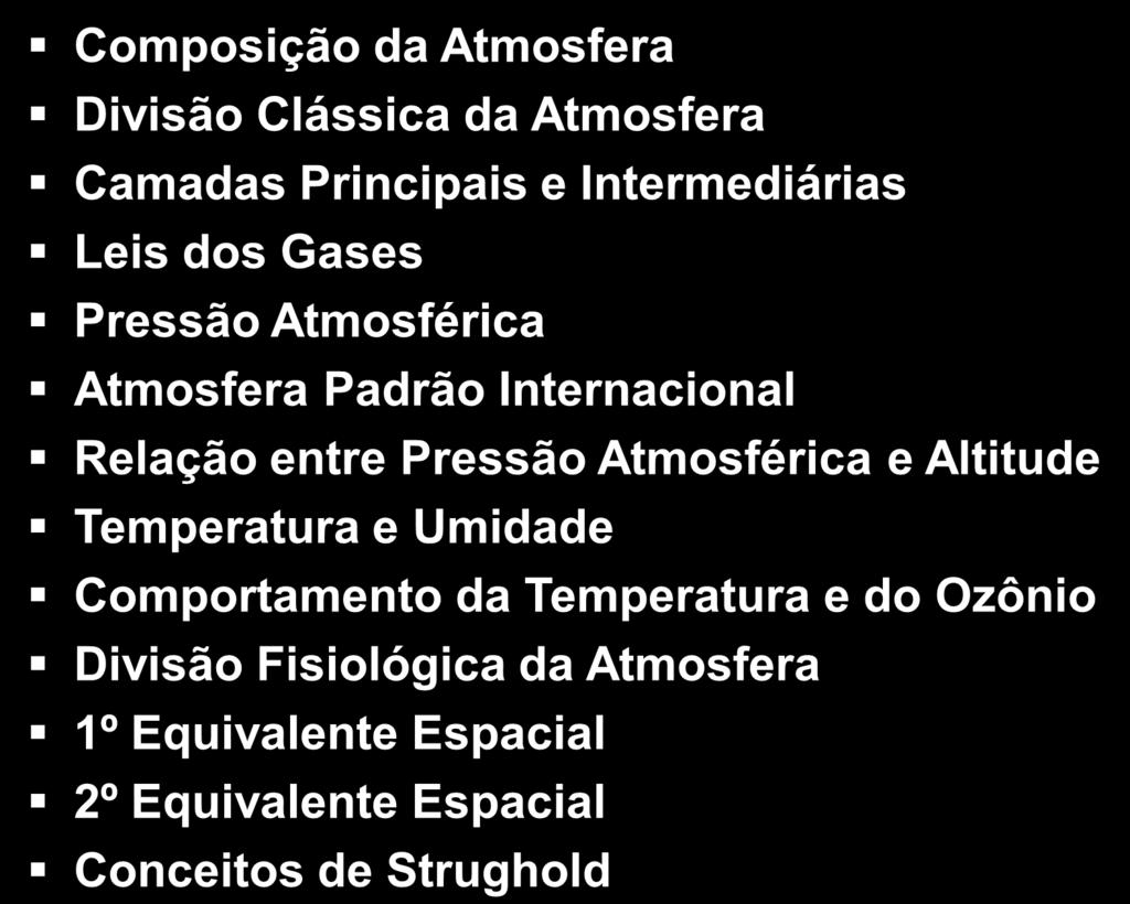 Pressão Atmosférica e Altitude Temperatura e Umidade Comportamento da Temperatura e do Ozônio