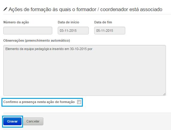 Figura 54 Validação de presença em ação No formulário que irá aparecer, surgirá a informação do nome da entidade, número da ação que está inserido e as respetivas datas.