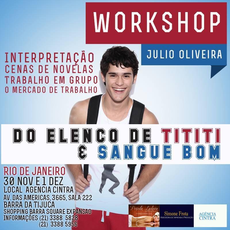 Workshop com o ator Júlio Oliveira será destaque neste fim de semana na Barra O Workshop com o ator Júlio Oliveira, que recentemente interpretou o Peixinho, na novela das 7, Sangue Bom, ocorrerá nos