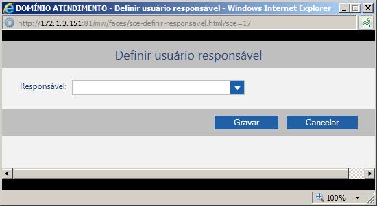 No campo Responsável, selecione o usuário do escritório responsável pela solicitação de serviço; Clique no botão Gravar, para gravar a definição do responsável e retornar a janela Solicitação de