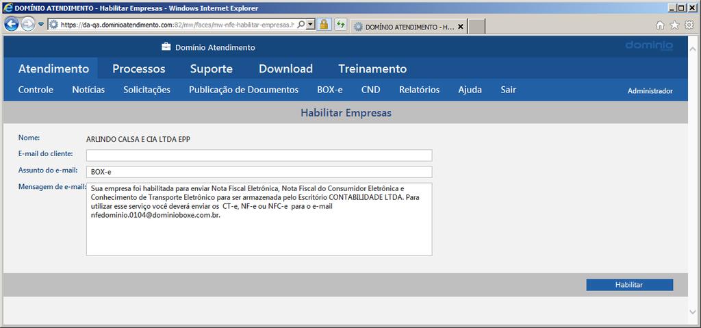 No quadro Dados da empresa, no campo: Nome, será demonstrado o nome da empresa, na qual você clicou para habilitar; E-mail do cliente, informe o e-mail da empresa que irá ser habilitada.