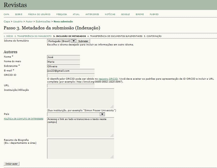 Passo 2: Preencher os metadados Step 2: Fill in the metadata Cada autor deve preencher o campo de conflito de interesse, com o texto de exemplo disponível no link. Preencha todos os campos.