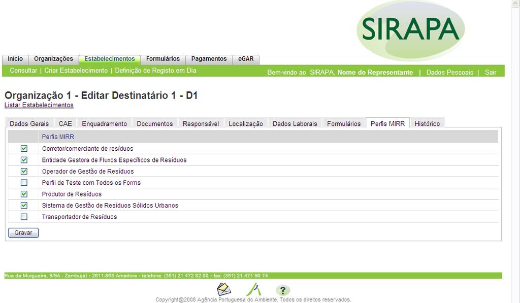 Definição do perfil para acesso ao Mapa Integrado de Registo de Resíduos - MIRR O MIRR só poderá ser acedido após a escolha do perfil do estabelecimento, acedendo ao separador Perfil MIRR localizado