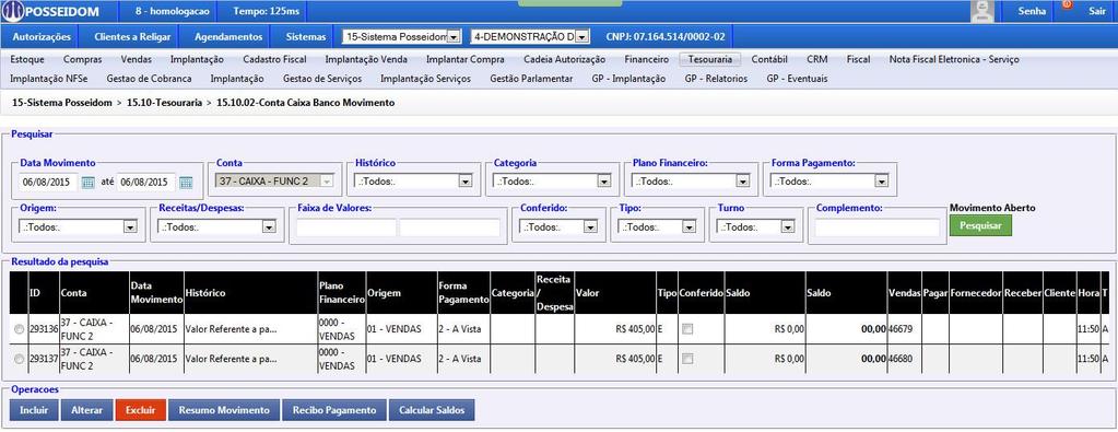 Conta Caixa Banco Movimento O usuário poderá filtrar toda a movimentação da empresa preenchendo este campo Data Movimento facilitando a sua localização.