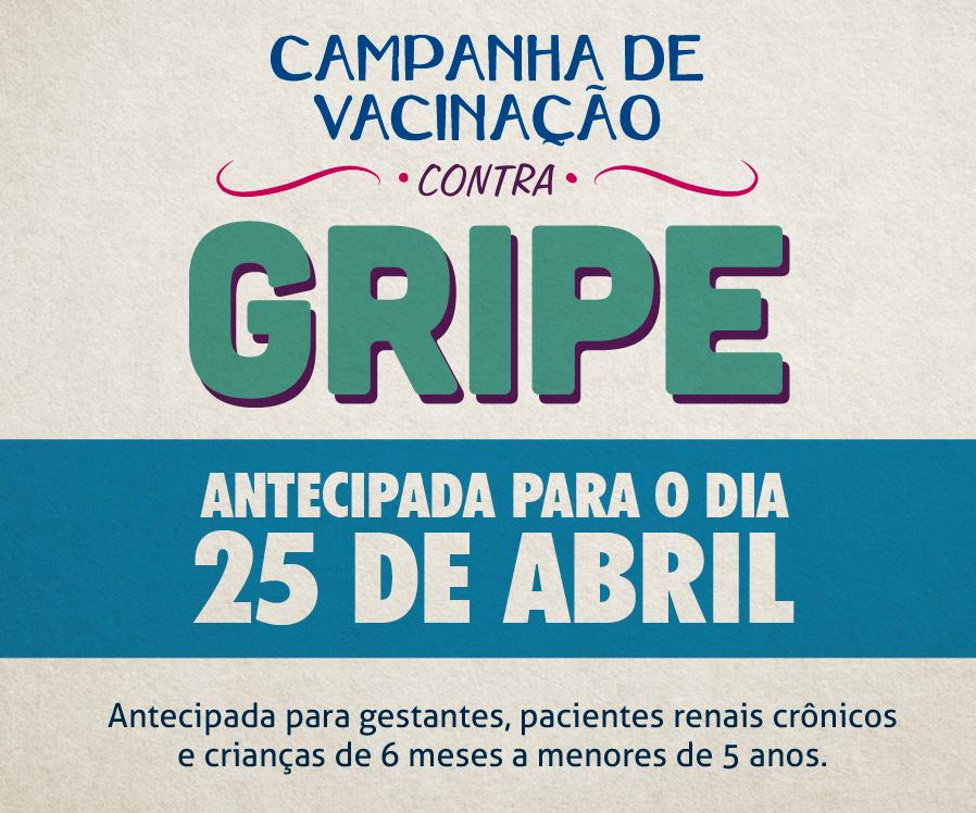 FIQUE POR DENTRO Município antecipa vacinação contra a gripe para o dia 25 A Secretaria Municipal de Saúde (SMS) antecipou para o dia 25 de abril a Campanha de Vacinação contra a Gripe para os grupos