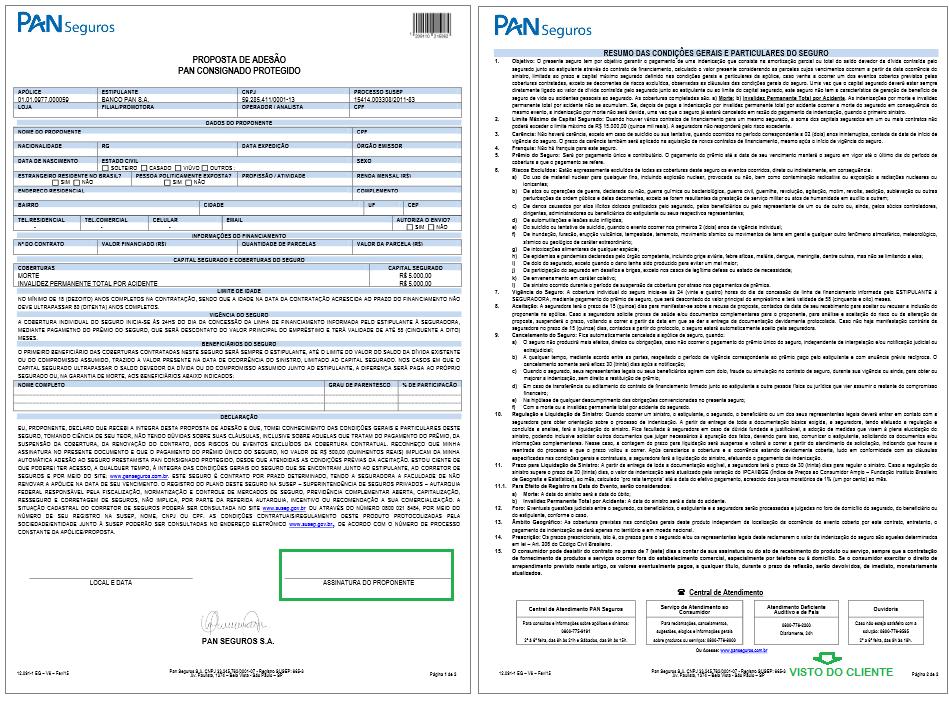 PROPOSTA DE ADESÃO SEGURO PRESTAMISTA A proposta é composta de uma (1) folha (frente e verso) Via necessária, somente quando optar por seguro, durante a digitação.