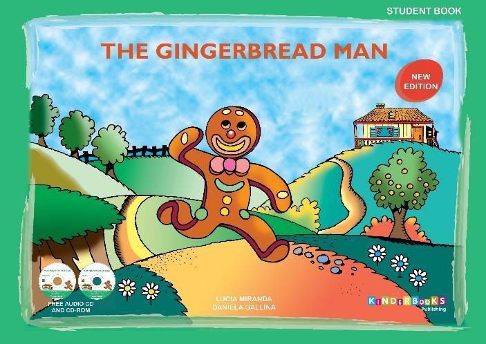 Infantil 4 - THE GINGERBREAD MAN Alguns temas abordados nesse nível Actions and Nature People in community Houses Farm and Farm animals