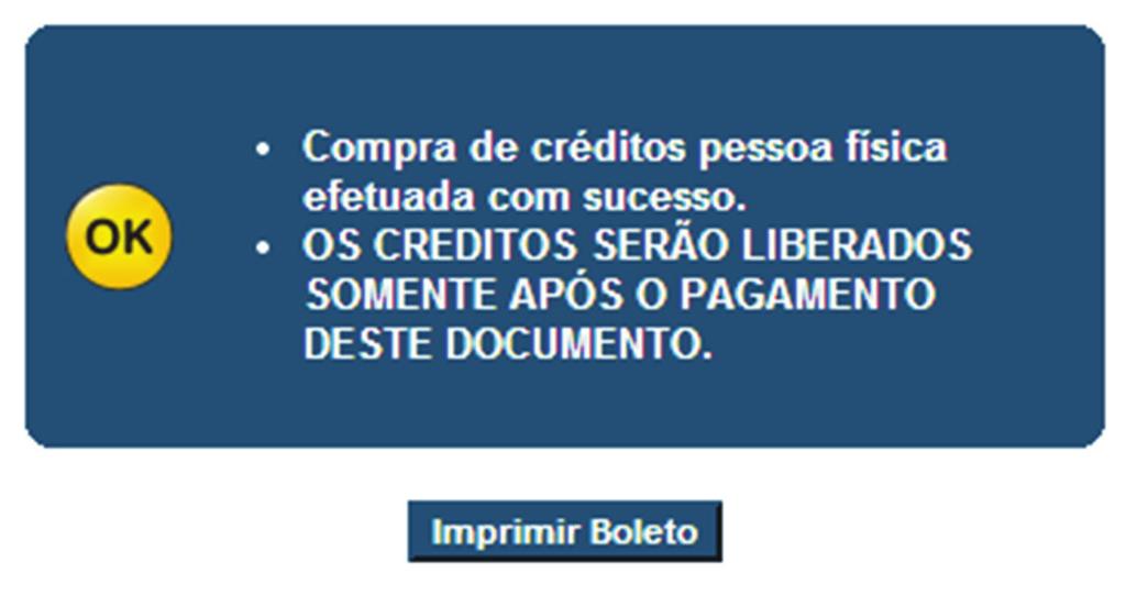 6º Passo: Ao clicar em Finalizar Pedido, uma nova tela surgirá com a informação que a operação de compra de créditos foi registrada.