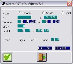 10 3.2 Corrige CST Objetivo: Altera de forma geral todo código CST informado no Livro Fiscal.