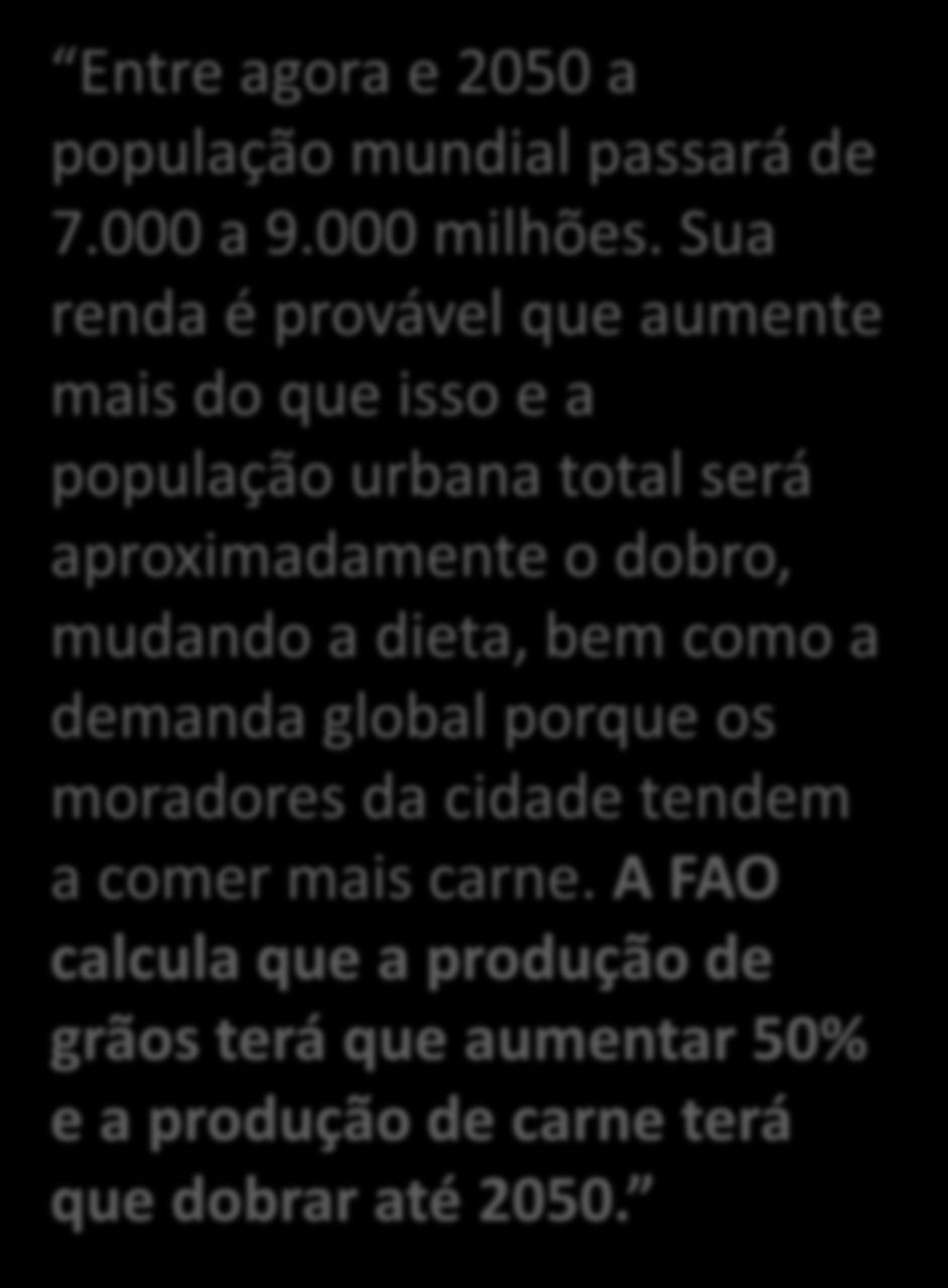 Entre agora e 2050 a população mundial passará de 7.000 a 9.000 milhões.