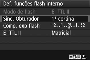 Isto é útil se quiser utilizar apenas a luz auxiliar AF do flash. [Def. funções flash interno] e [Def. funções flash externo] Nos menus [Def. funções flash interno] e [Def. funções flash externo] pode definir as funções listadas na página seguinte.