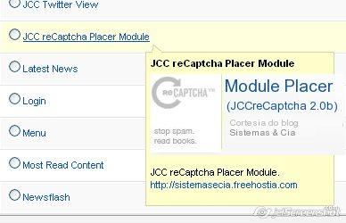 1. Crie um novo módulo, a partir do módulo mod_jccrecaptchaplacer; - Na interface administrativa do Joomla, acione o comando Module Manager, do menu Extension : - No Module Manager,