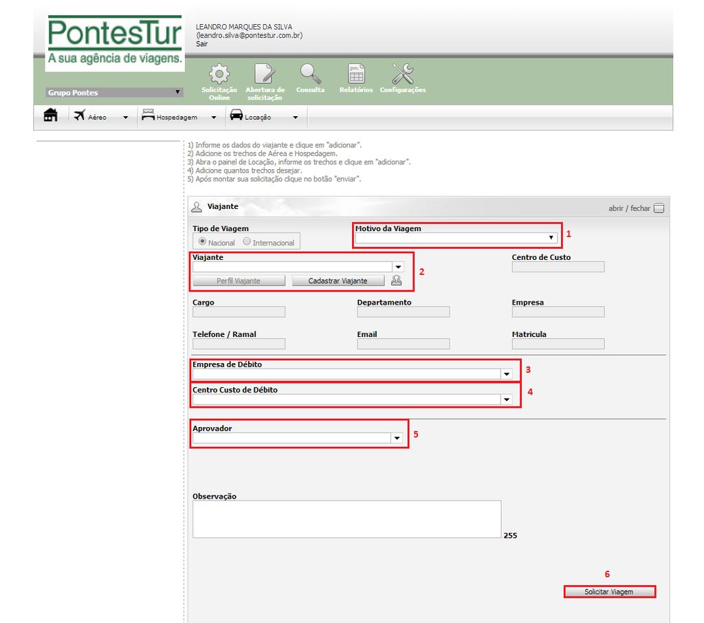 1 O usuário deve informar o motivo da viagem. 2 O usuário deve informar o viajante abrindo a caixa e selecionando o nome.