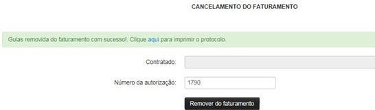 Faturamento - Cancelamento Este menu permite o cancelamento do faturamento para os casos em que seja necessário realizar o cancelamento de uma determinada guia ou alterar algum dado que foi