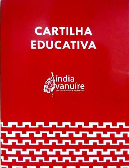 Cartilha Educativa Museu Histórico e Pedagógico Índia Vanuíre Ano: 2015 Páginas: 15