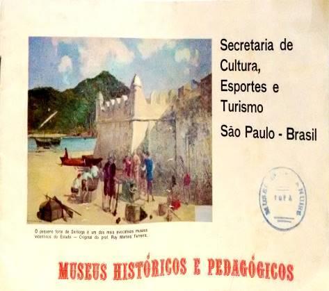 Museus Históricos e Pedagógicos Secretaria de Cultura, Esportes e Turismo de São Paulo Ano: 1968 Páginas: Esta