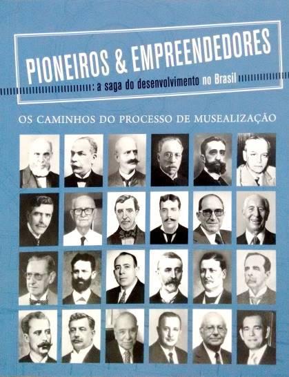 temporárias. Pioneiros e Empreendedores: a saga do desenvolvimento no Brasil.