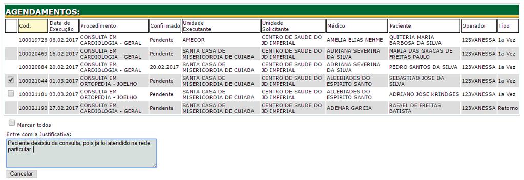 destaca a solicitação que se quer cancelar, digitar a justificativa (o mais detalhada possível, de preferência com nome, telefone e motivo pelo