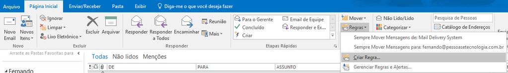 4. Na guia Página Inicial, grupo Mover, clique em Regras. 4 5 5. Escolha Criar Regra. 6.