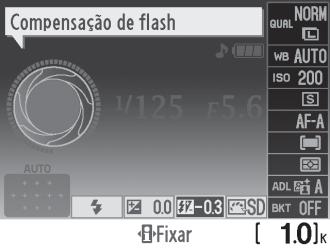 A Os botões Y (M) e E A compensação do flash também pode ser definida rodando o disco de controlo enquanto prime os botões Y (M) e E.